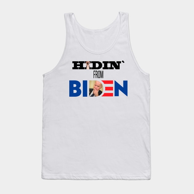 Hidin` from Biden T Shirt Tank Top by Dimion666